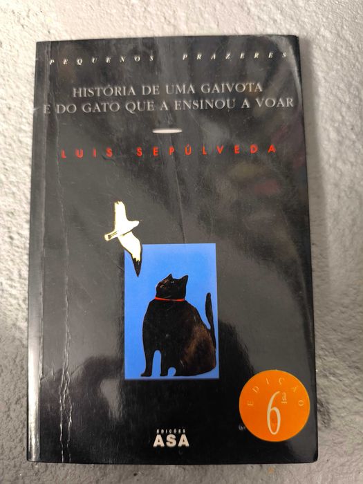 História de uma Gaivota e do Gato que a Ensinou a Voar –Luis Sepúlveda