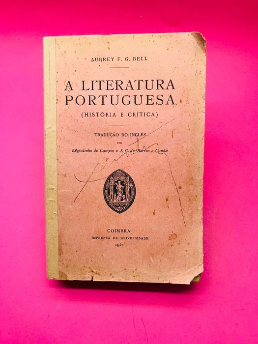 A Literatura Portuguesa (História e Crítica) - Aubrey F. G. Bell