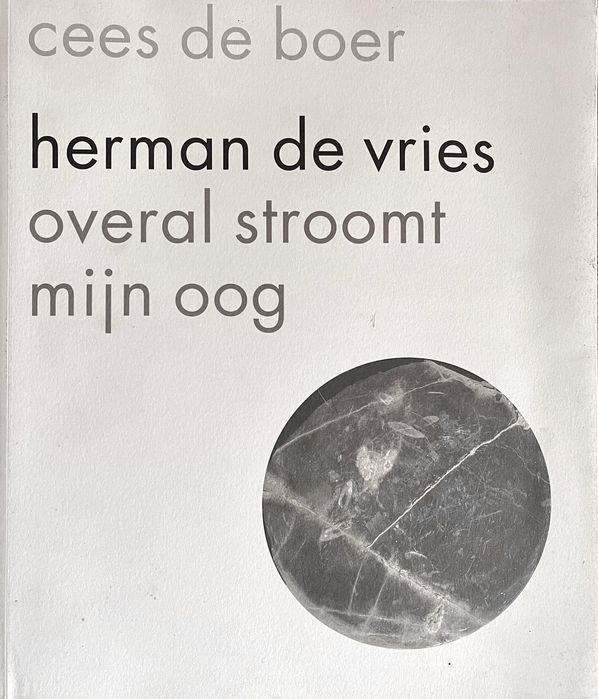 Herman de Vries – Overal stroomt mijn oog
