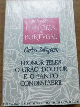 Leonor Teles O Grão-Doutor E O Santo Condestável - Carlos Selvagem