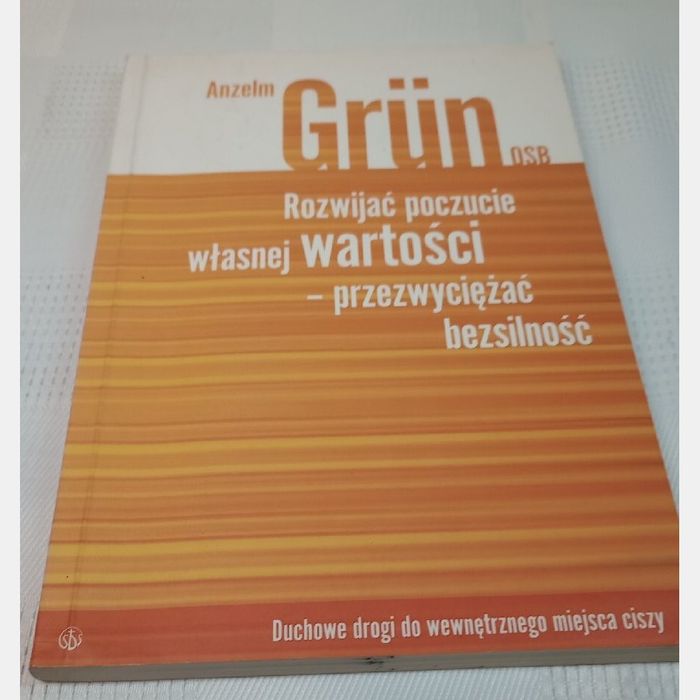 Rozwijać poczucie własnej wartości. Anzelm Grün