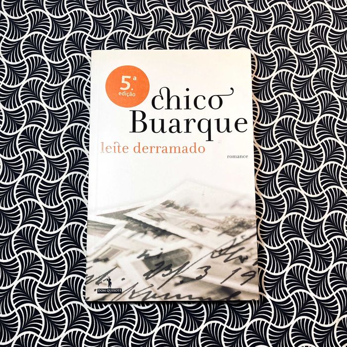 Leite Derramado - Chico Buarque