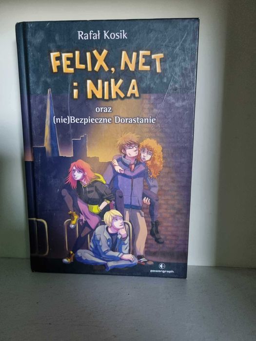 Felix Net i Nika oraz (nie)Bezpieczne Dorastanie