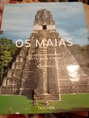 Os Maias  Palácios e Pirâmides da Floresta Virgem-Henri Sherlin-Arquitectura Universal da Taschen  1edicao.capa dura-20E-Minutos de Sabedoria8EDesde2E