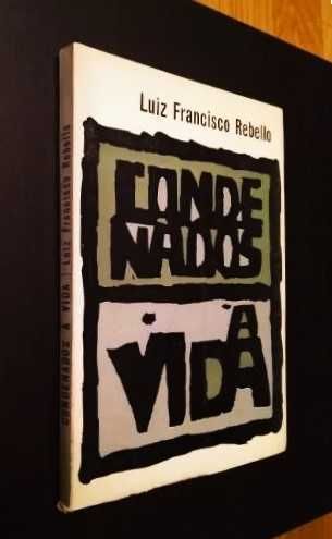 Luíz Francisco Rebello - Condenados à vida