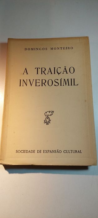A Traição Inverosímil - Domingos Monteiro (1ª edição, 1958)