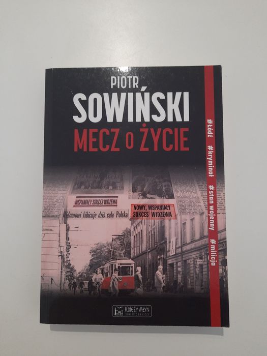 Książka "Mecz o życie" - Piotr Sowiński
