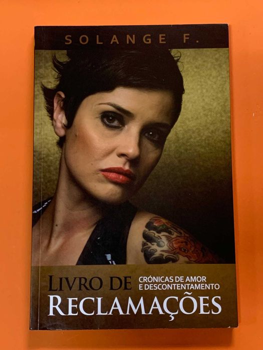 Livro de Reclamações: Crónicas de Amor e Descontentamento - Solange F.