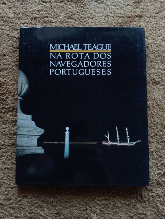 Na Rota dos Navegadores Portugueses – Michael Teague