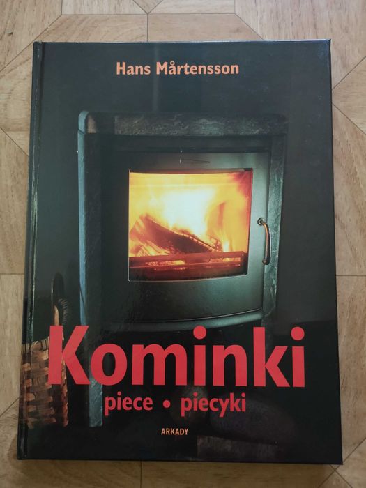 Kominki, piece, piecyki - Hans Martensson - wydawnictwo Arkady