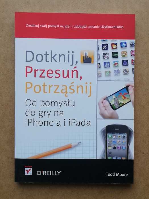 Dotknij, przesuń, potrząśnij. Od pomysłu do gry na iPhone'a i iPada