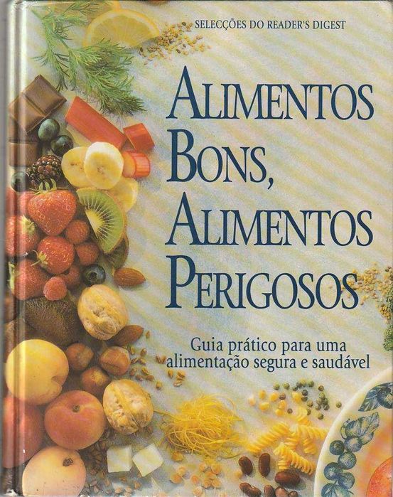 Alimentos bons, alimentos perigosos-Selecções do Readers Digest