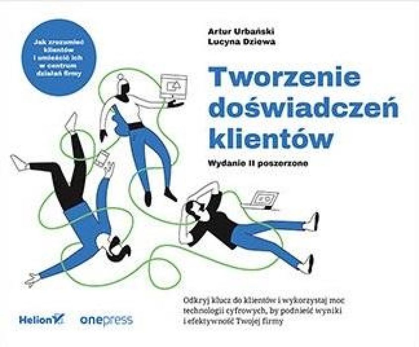 Tworzenie doświadczeń klientów w.2 poszerzone Helion Artur Urbański