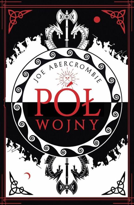 Morze Drzazg T.3 Pół wojny Rebis Joe Abercrombie, Agnieszka Jacewicz