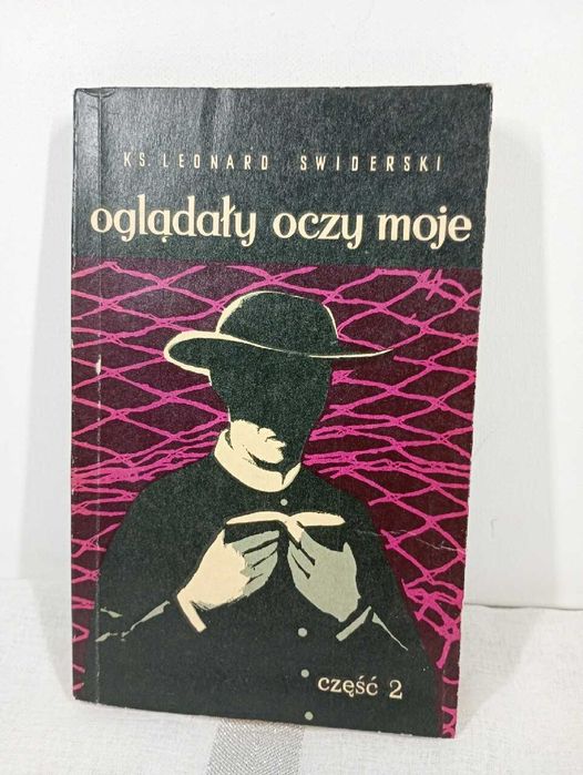 Oglądały oczy moje. cz2. Ks.Leonard Świderski