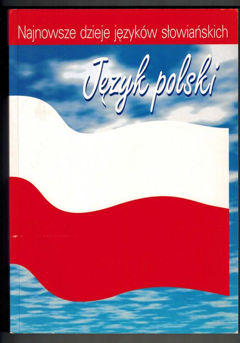 Najnowsze dzieje języków słowiańskich Język Polski