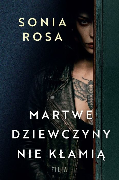 Martwe dziewczyny nie kłamią Wydawnictwo Filia Sonia Rosa