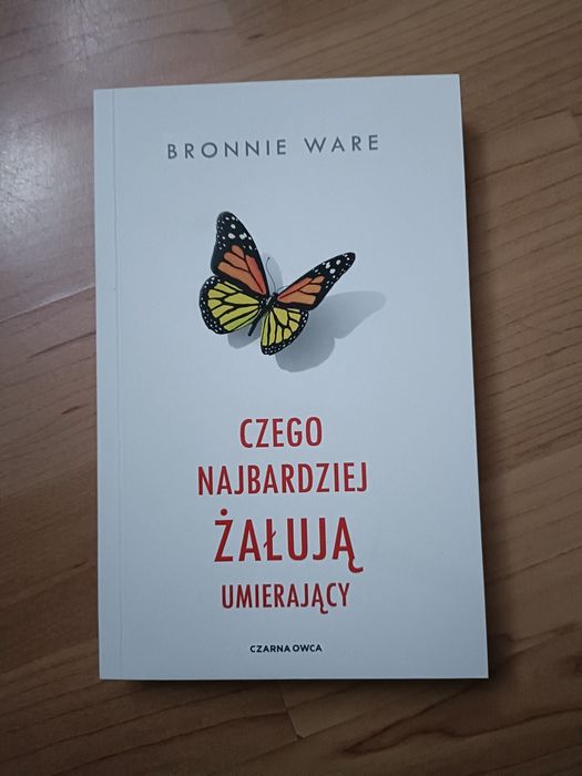 "Czego najbardziej żałują umierający" Bronnie Ware