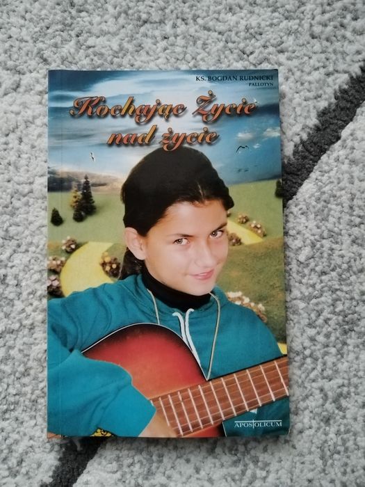 Ks. Bogdan Rudnicki Kochając życie nad życie
