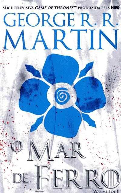 O mar de ferro / George R. R. Martin volume 1