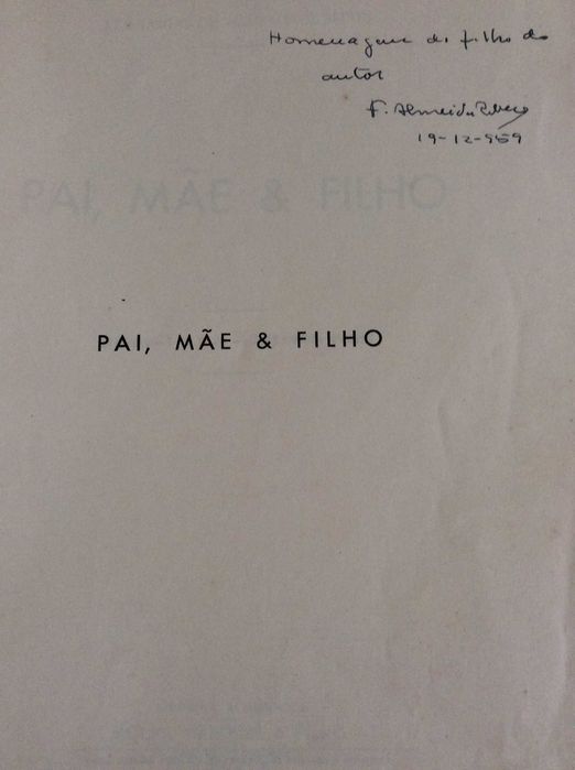 Excelente preço- Livro 2.  Livro Raro 1948 - Pai, Mãe e Filho - F. Almeida Ribeiro (Com Dedicatória)