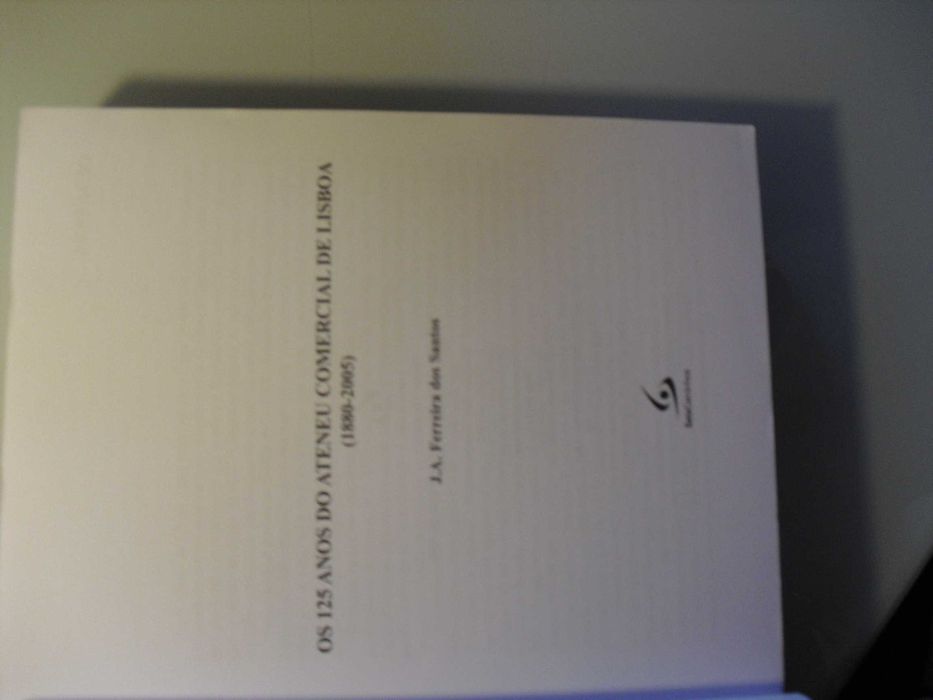 Santos (J.A.Ferreira dos);Os 125 Anos do Ateneu Comercial de Lisboa
