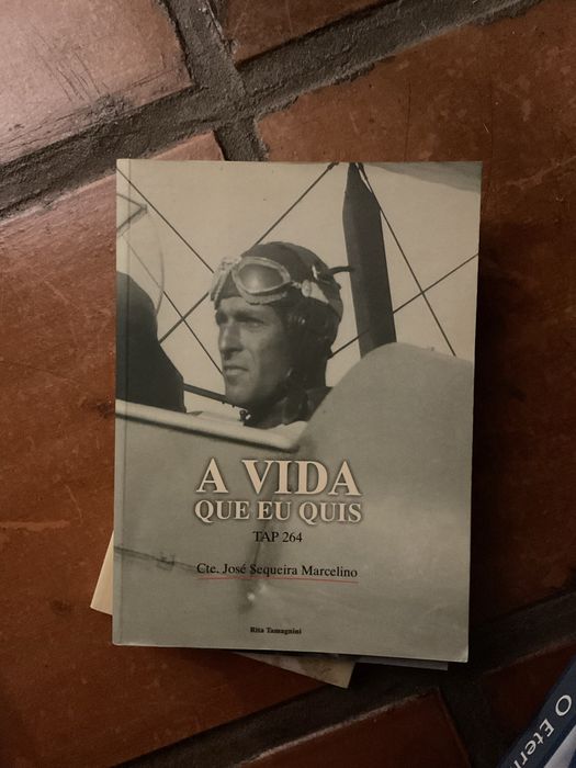 Livro A Vida Que Eu Quis - TAP 264 - Cte. José Sequeira Marcelino