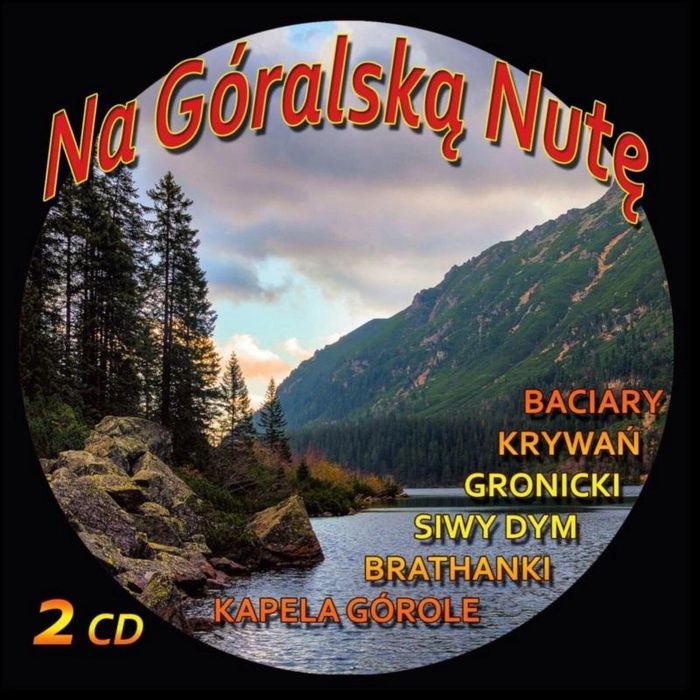 Na Góralską Nutę 2CD Tercet Various Artists Rok wydania: 2022,