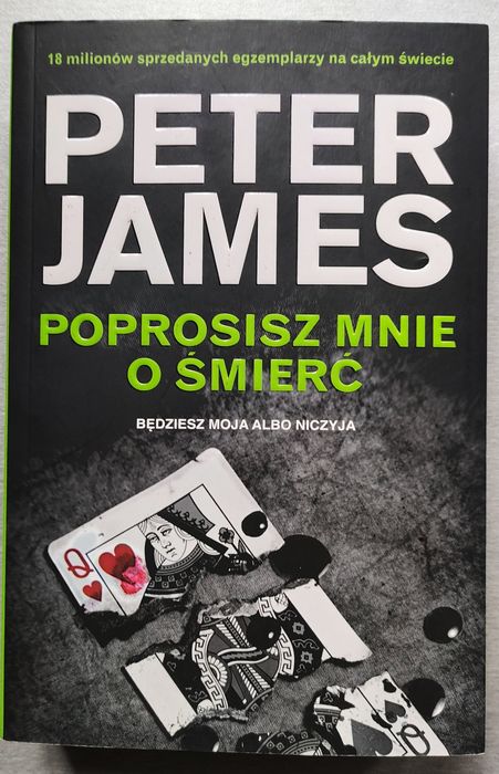 Poprosisz mnie o śmierć- Peter James