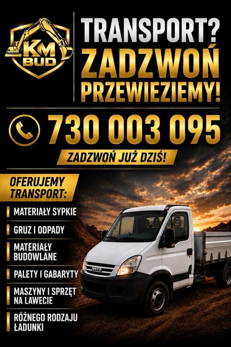 TRANSPORT WYWROTKĄ,  Materiały Sypkie i Budowlane,  Gruz,   Gabaryty, TRANSPORT Maszyn i Aut !