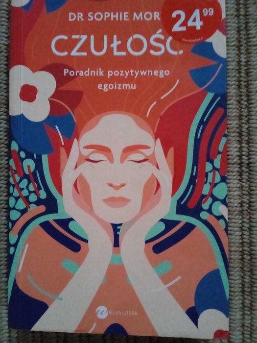 "Czułość. Poradnik pozytywnego egoizmu" dr Sophie Mort