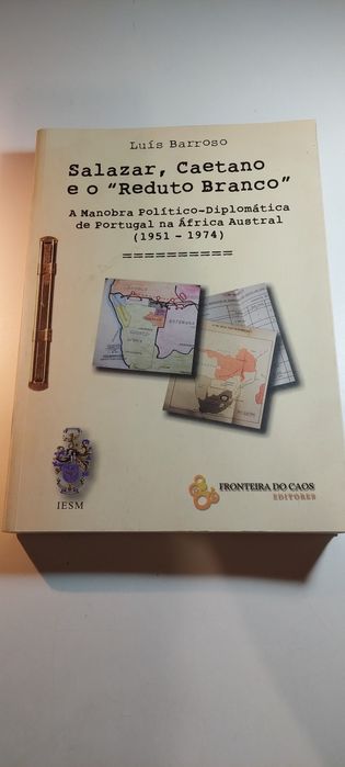 Salazar, Caetano e o Reduto Branco - Luís Barroso