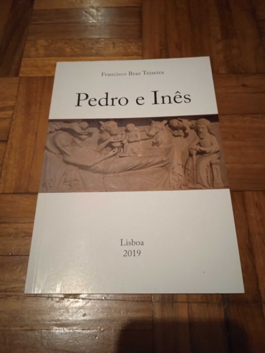Pedro e Inês - Francisco Braz Teixeira