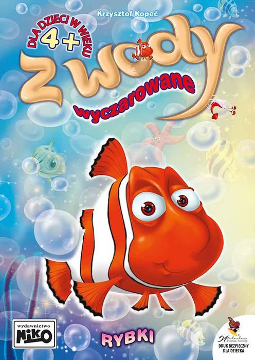 Z wody wyczarowane. Rybki. Niko
