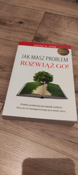 Wayne W. Dyer - Jak masz problem rozwiąż go