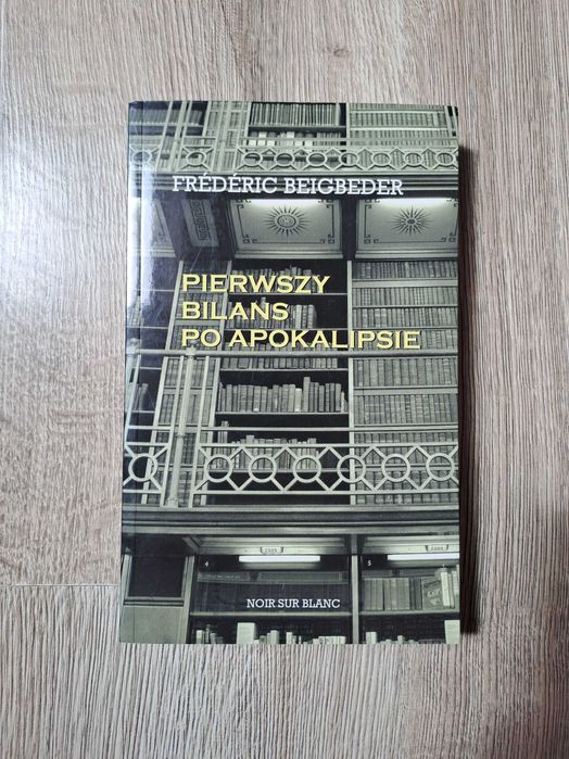Pierwszy bilans po apokalipsie Frederic Beigbeder