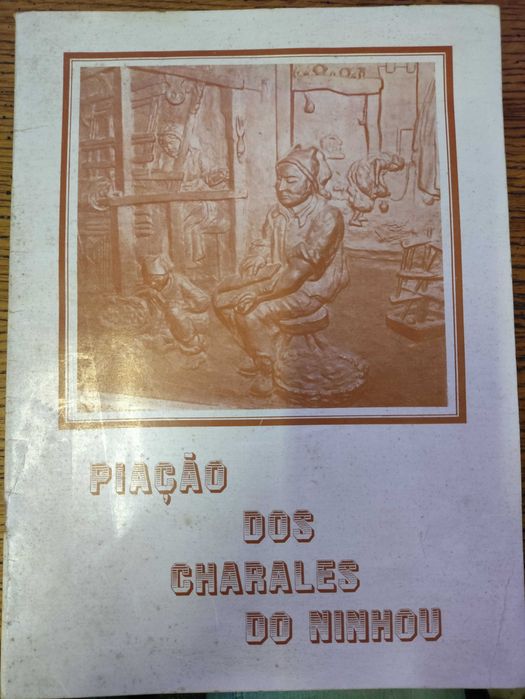 Livro Raro PIAÇÃO DOS CHARALES DO NINHOU por Miguel Coelho dos Reis