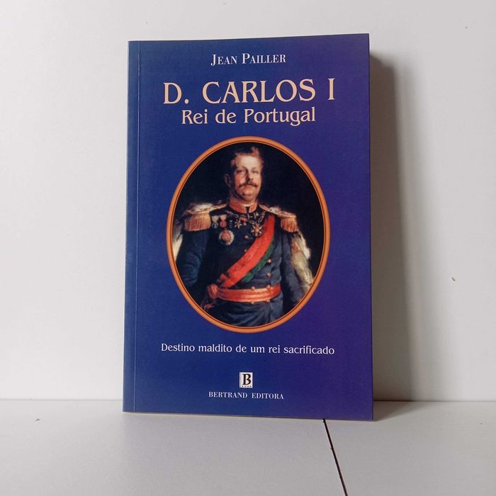 D. Carlos I Rei De Portugal - Jean Pailler