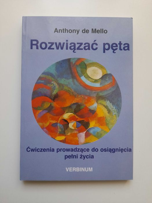 Rozwiązać pęta Ćw. prowadzące do osiągnięcia pełni życia de Mello