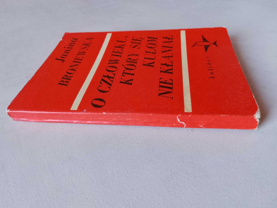 J. Broniewska "O człowieku, który się kulom nie kłaniał" 1970