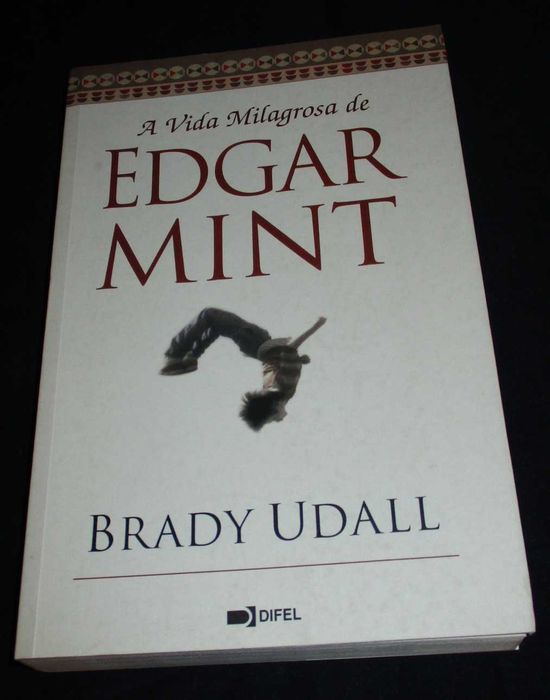 Livro A Vida Milagrosa de Edgar Mint Brady Udall