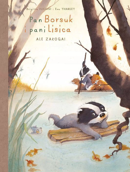 Pan Borsuk I Pani Lisica. Tom 3. Ale Załoga