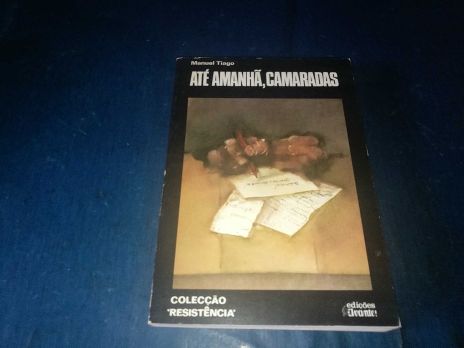 Até Amanhã Camaradas - Manuel Tiago (3ª edição - Edições Avante-1977))