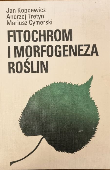 Fitochrom i morfogeneza roślin Jan Kopcewicz, i in.