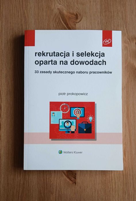Rekrutacja i selekcja oparta na dowodach - P. Prokopowicz, 2016 - NOWA