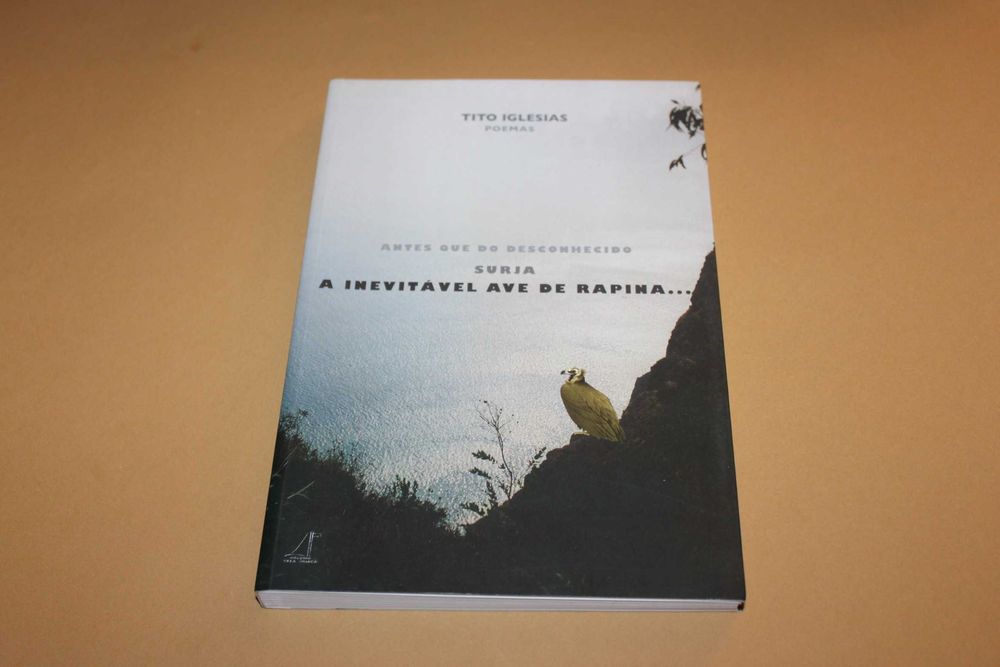 A  Inevitável Ave de Rapina...Tito Iglesias -POEMAS