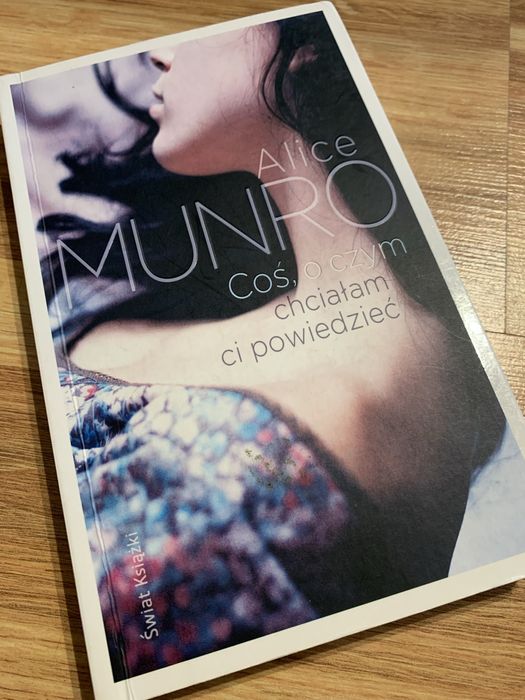 Coś o czym chciałam Ci powiedzieć A. Munro