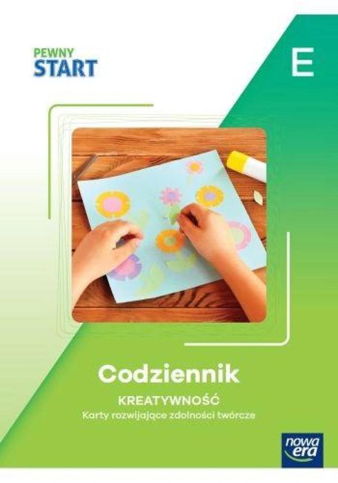Pewny Start. Codziennik. Kreatywność poz.E Nowa Era praca zbiorowa