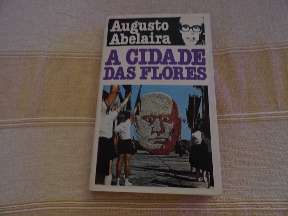 Livros Cultura Geral: A Cidade Das Flores De Augusto Abelaira; Outras Maneiras de Ver De José Hermano Saraiva; Humberto Delgado; Salazar; Diana; Cruz