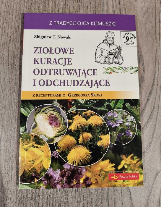Ziołowe kuracje odtruwające i odchudzające Zbigniew T. Nowak